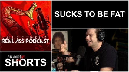 REAL ASS PODCAST- Sucks To Be Fat