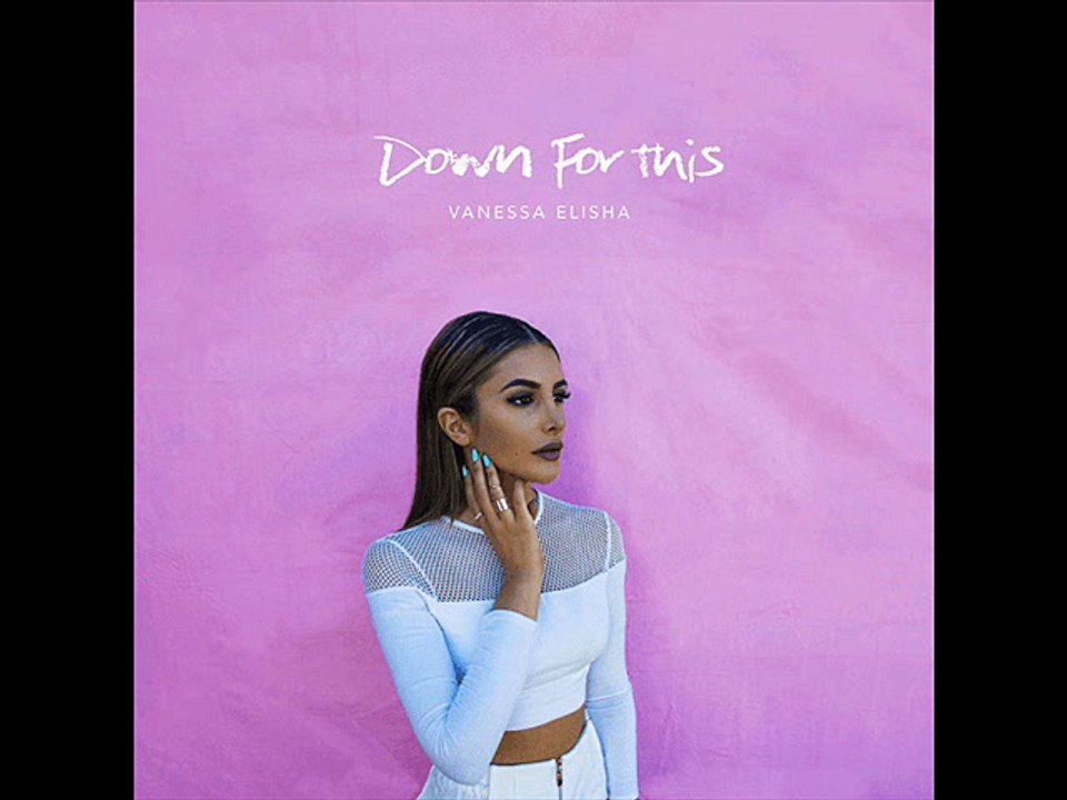 Vanessa Elisha - Down For This