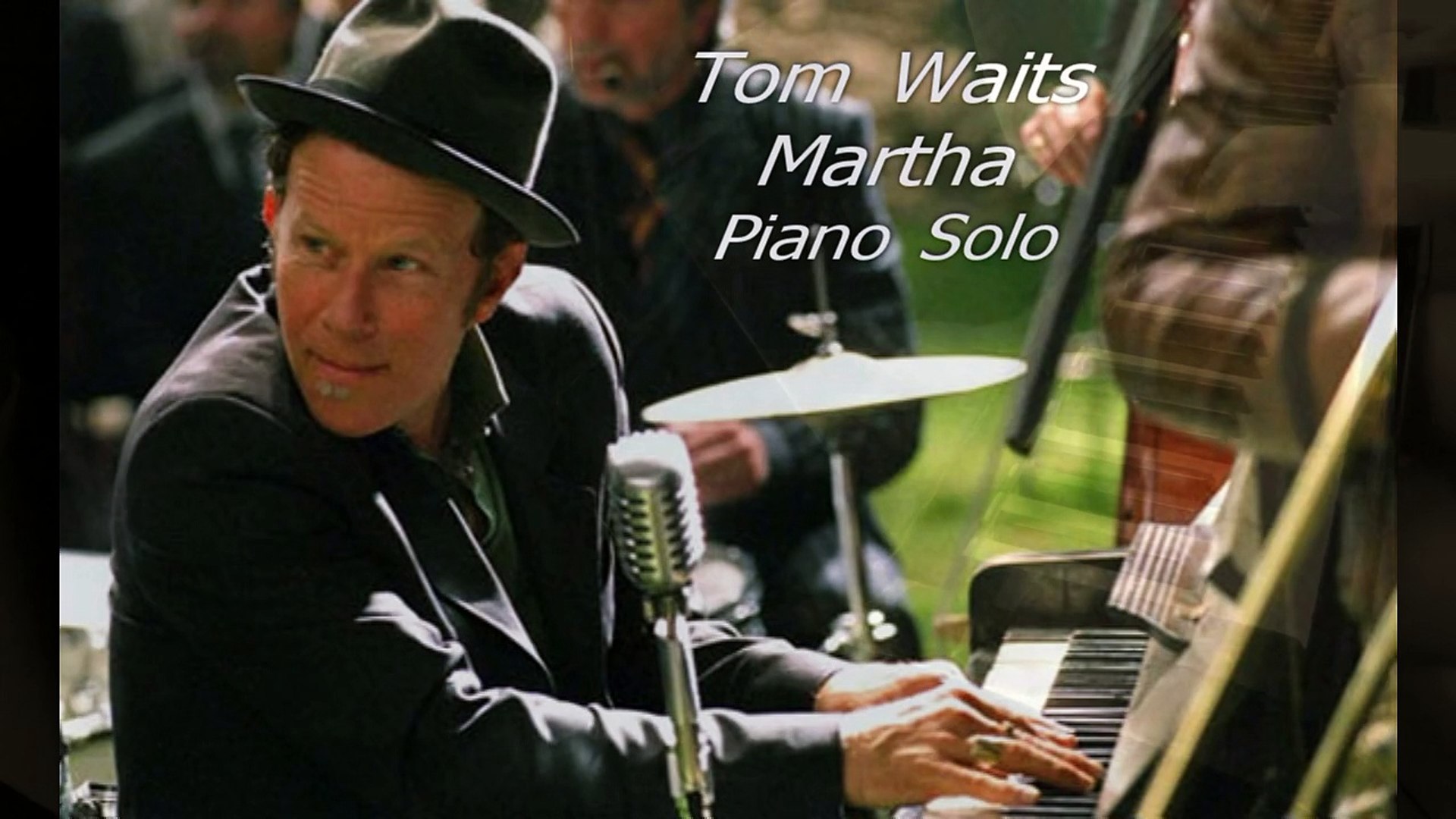Tom Waits - Martha - Piano Solo - Vidéo Dailymotion