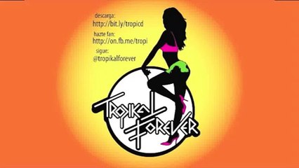 Tropikal Forever - Aguas Wey (Kiss - I Was Made For Loving You cover)