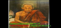 Myanmar Rakhine Monk Undecomposed Body