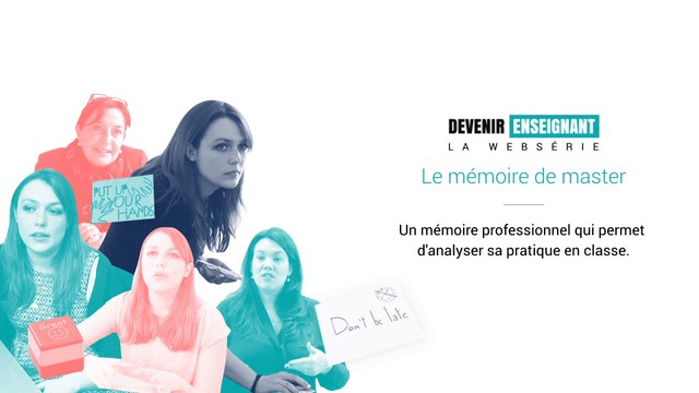 [Devenir enseignant, la web-série] - Le mémoire de master