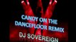 Candy on the dancefloor (House/Electro Remix 2010 DJ Sovereign)