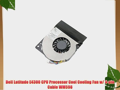 Dell Latitude E4300 CPU Processor Cool Cooling Fan w/ 4-pin Cable WM598