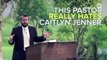 Pastor Really Hates Caitlyn Jenner