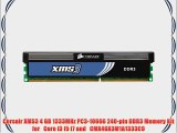 Corsair XMS3 4 GB 1333MHz PC3-10666 240-pin DDR3 Memory Kit for   Core i3 i5 i7 and   CMX4GX3M1A1333C9
