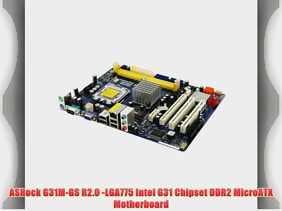 ASRock G31MGS R2.0 LGA775 Intel G31 Chipset DDR2 MicroATX Motherboard video Dailymotion