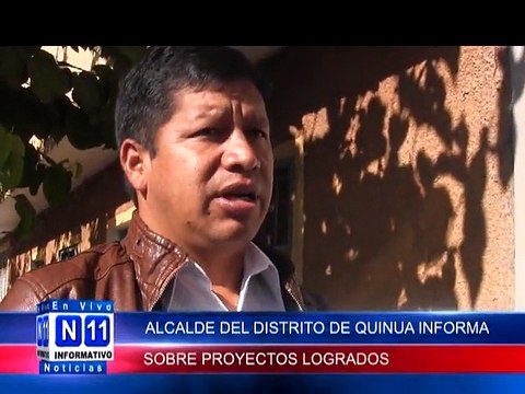 N11 Informativo ALCALDE DEL DISTRITO DE QUINUA INFORMA SOBRE LOS PROYECTOS LOGRADOS A FAVOR DE LA POBLACIÓN