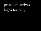 President Jonathan Arrives Lagos for PDP Presidential Campaign