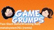Game Grumps - Two Giant Balls (Wrecking Ball Parody)