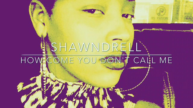 Shawndrell covers Alicia Keys How Come You Don't Call Me?