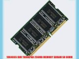 19K4655 IBM THINKPAD 256MB MEMORY SDRAM SO DIMM