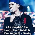 L4L (Lookin' for Luv) - Bobby iKon ft.Dok2 and TheQuiett Lyrics