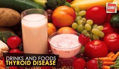 Thyroid Disease - Helpful Drinks And Foods | Health Tips