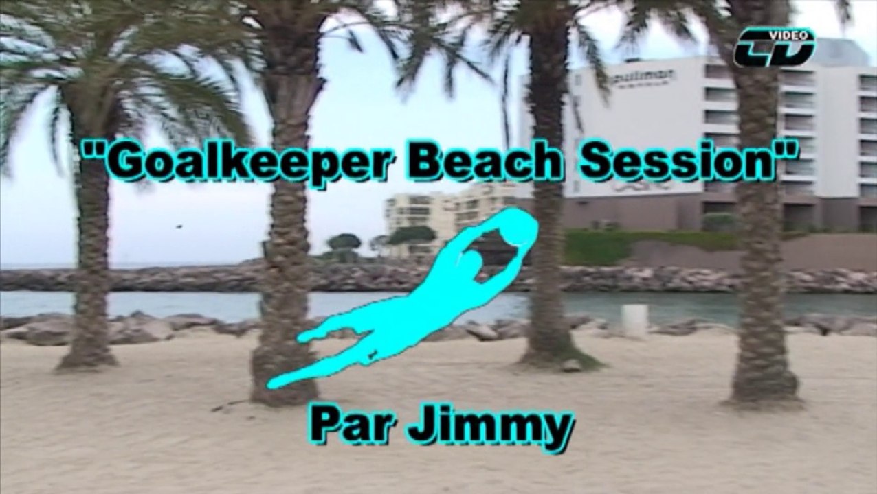 Séances N°2 Spécifique Gardien de But sur la plage avec Jimmy
