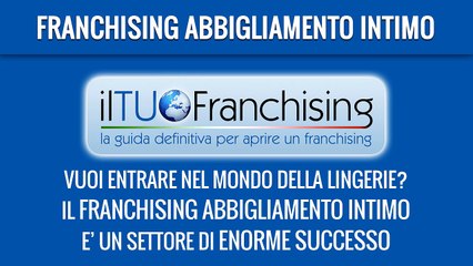 Franchising Abbigliamento Intimo - ILTUOFRANCHISING.COM