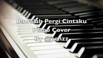 Bawalah Cintaku (Bawalah Pergi Cintaku)  || Piano Cover || By @penzz