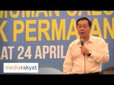 Lim Guan Eng: Perlawanan Dengan UMNO BN Bukanlah Satu Lawan Yang Mudah