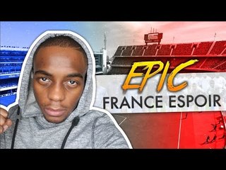 FIFA 15 : DEFI FRANCE ESPOIR TEAM.. EPIC!