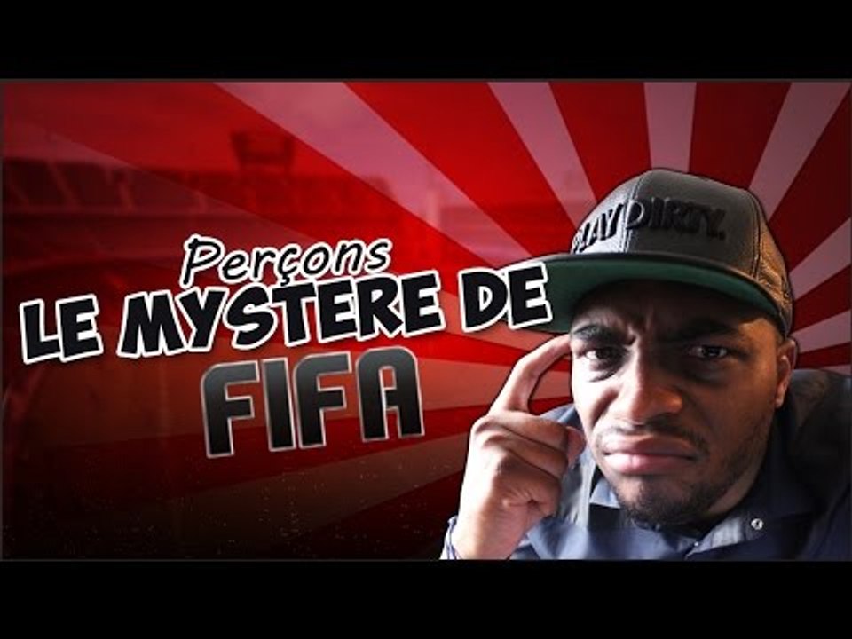 FIFA 15 - PERÇONS LE MYSTERE DE FIFA15