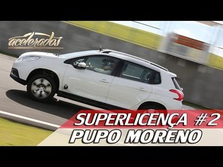PUPO MORENO - SUPERLICENÇA #2 | ACELERADOS