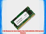 2 GB Memory for Acer Aspire One 532h AO532h-2789 by Arch Memory