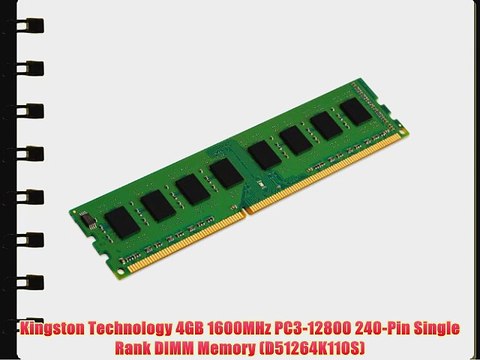 Kingston Technology 4GB 1600MHz PC3-12800 240-Pin Single Rank DIMM Memory (D51264K110S)