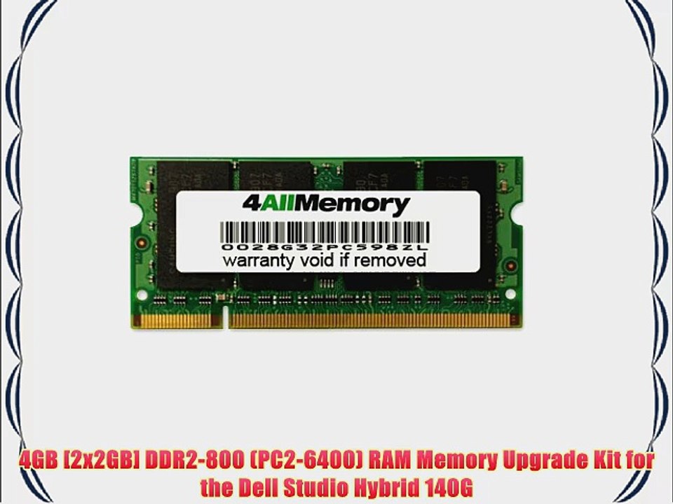 4GB [2x2GB] DDR2-800 (PC2-6400) RAM Memory Upgrade Kit for the Dell Studio Hybrid 140G