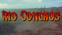 Rio Conchos (1964) Richard Boone, Stuart Whitman, Anthony Franciosa.  Classic Western