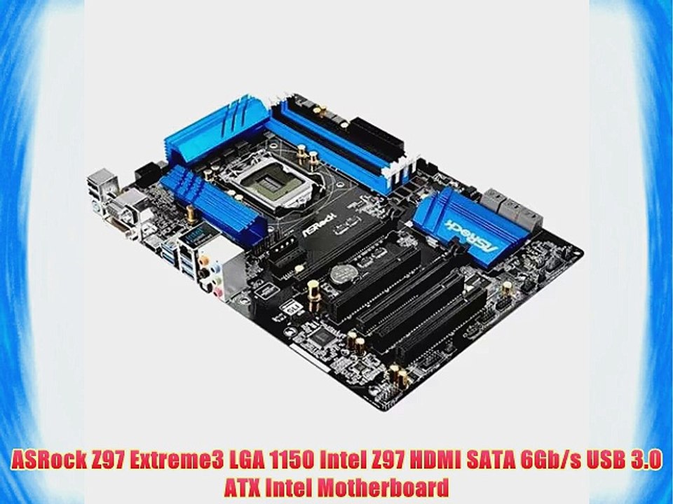 ASRock Z97 Extreme3 LGA 1150 Intel Z97 HDMI SATA 6Gb/s USB 3.0 ATX Intel Motherboard