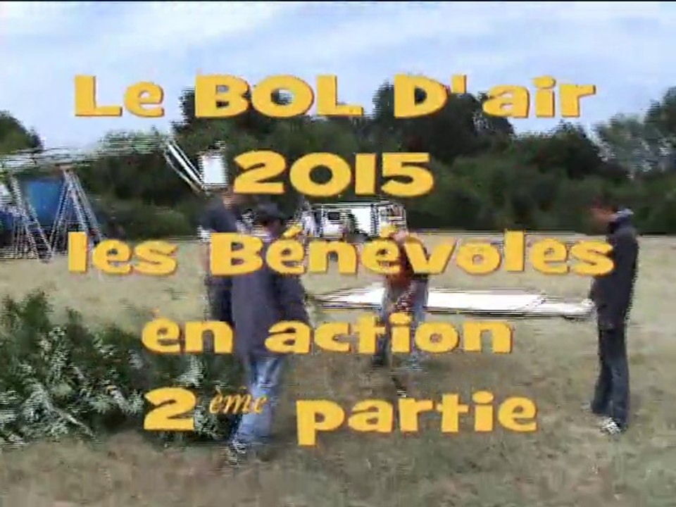 le bol d'air 2015 les bénévoles en action 2ème partie