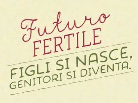 Futuro fertile, Figli si nasce genitori si diventa