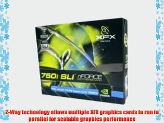 XFX MB-750I-72P9 NVIDIA nForce 750i SLI Socket 775 ATX Motherboard w/Audio eSATA Gigabit LAN