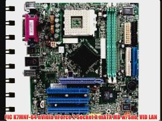 FIC K7MNF-64 nVidia nForce 2 Socket A mATX MB w/Snd VID LAN