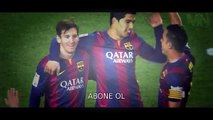Messi Suarez Neymar ◄ Best Skills ►Top 10 Goals | 2014/15