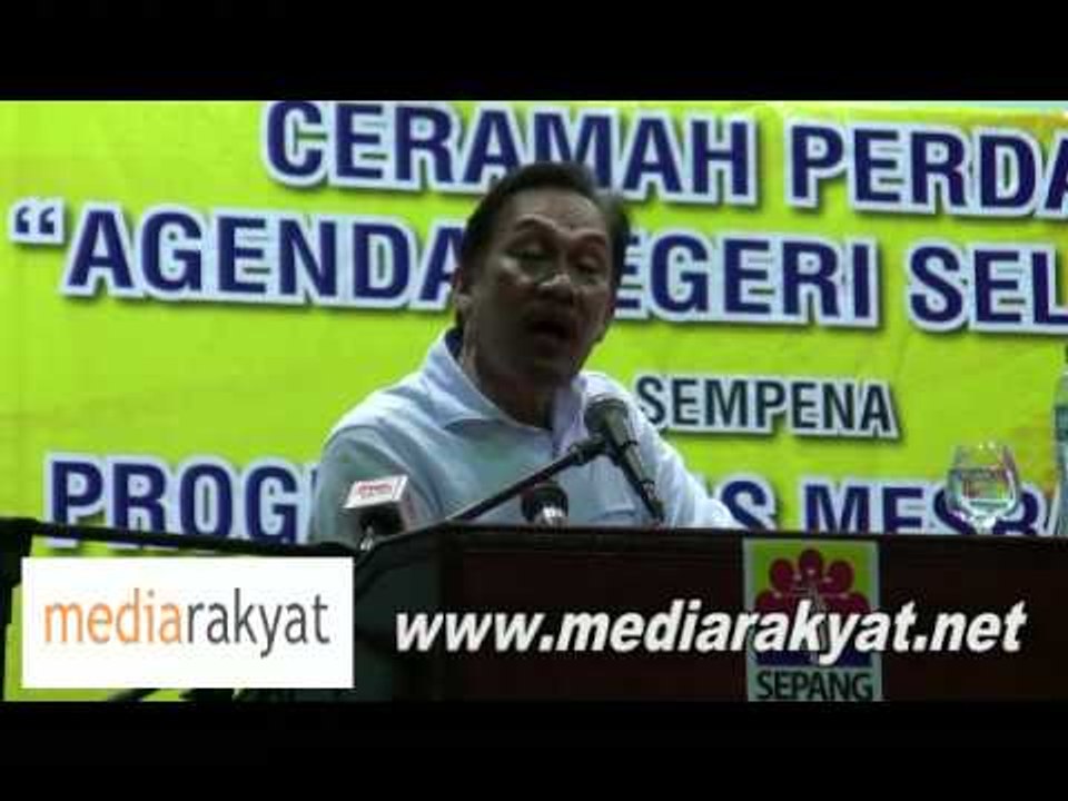 (Part 4/4) Anwar Ibrahim: Agenda Negeri Selangor 10/06/2011