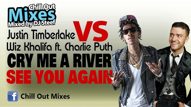 Justin Timberlake VS Wiz Khalifa ft. Charlie Puth - Cry Me A River See You Again (Mash Up)