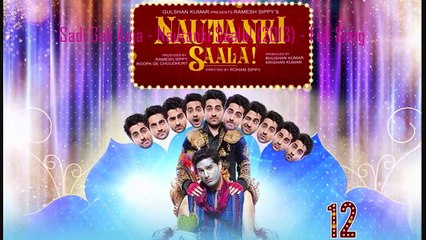 Sadi Gali Aaja - Nautanki Saala! (2013) - Full Song HD
