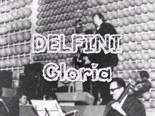 DELFINI (Zagreb) - Gloria (1966)