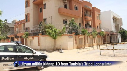 Libya militia kidnap 10 staffers from Tunisia consulate