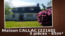 A vendre - Maison/villa - CALLAC (22160) - 3 pièces - 65m²