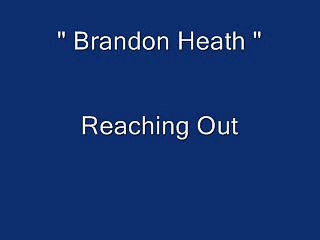 Brandon Heath-reaching out