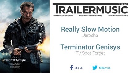 Terminator Genisys - TV Spot Forget Music #1 (Really Slow Motion - Jerosha)