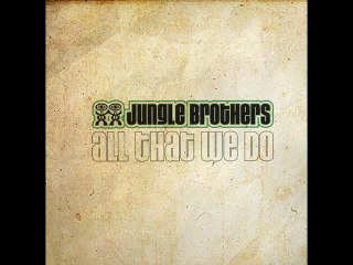 05 All That We Do Jungle Brothers