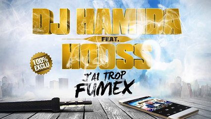 Dj Hamida Feat. Hooss - J'ai Trop Fumex (Inédit)