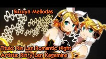 ♥ Rin Len Romantic Night ♥ Rin y Len Kagamine ♥ Vocaloid ♥ Sub Romaji