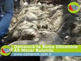 OSMANCIK'TA ROMA DÖNEMİNE AİT MEZAR BULUNDU