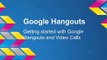 Google Video Calls vs  Google Hangouts On Air
