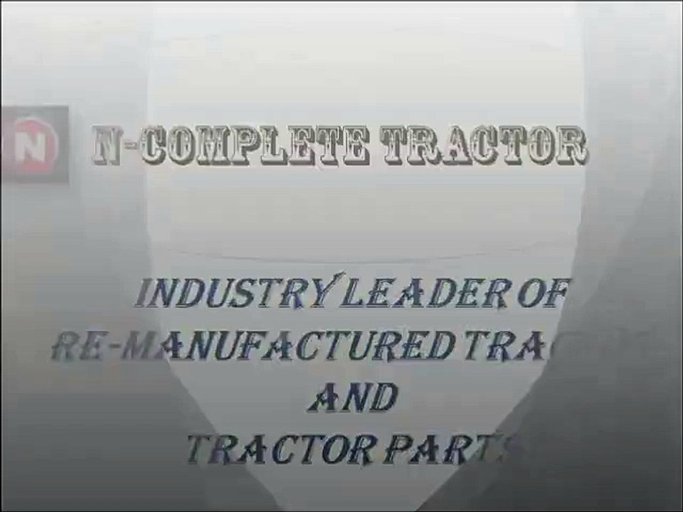N-Complete Tractor Parts - Remanufacturing Antique Tractors Company Presentation