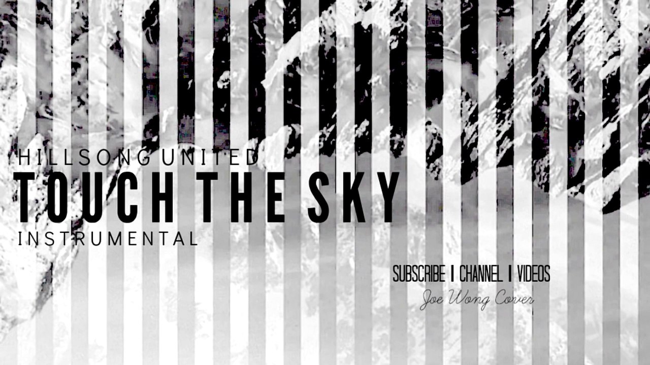 Touch The Sky - Hillsong UNITED (Instrumental Piano Cover - Joe Wong)